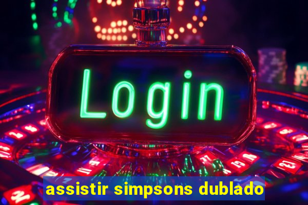 assistir simpsons dublado